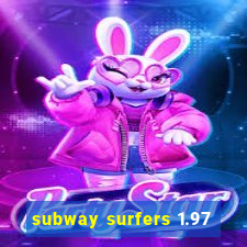 subway surfers 1.97